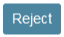 Reject-Button-5310.PNG