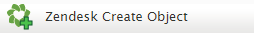 Zendesk Create Object workflow block